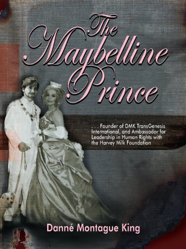Cover for Danne Montague King · The Maybelline Prince: Founder of DMK Int'l and Ambassador for the Harvey Milk Foundation (Hardcover Book) [Hardback edition] (2014)