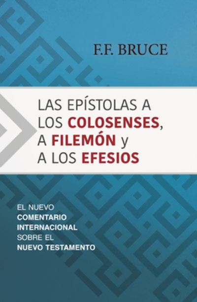 Cover for F. F. Bruce · Las Epístolas a Los Colosenses, a Filemón y a Los Efesios (Book) (2022)