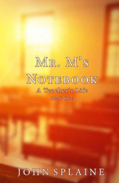Mr. M's Notebook - John Splaine - Livros - Piscataqua Press - 9781944393250 - 17 de janeiro de 2017