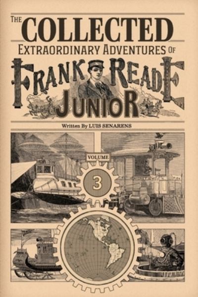 Cover for Luis Senarens · Collected Extraordinary Adventures of Frank Reade Junior (Book) (2020)