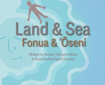 Cover for Moana 'Ulu'ave-Hafoka · Land and Sea (Hardcover Book) (2021)