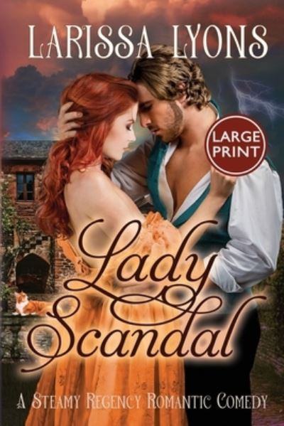 Cover for Larissa Lyons · Lady Scandal: A Steamy Regency Romantic Comedy (Paperback Book) [Large type / large print edition] (2021)