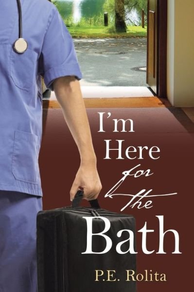 Cover for P E Rolita · I'm Here for the Bath (Paperback Book) (2021)