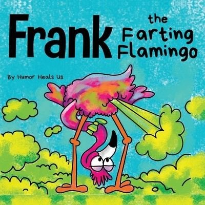 Cover for Humor Heals Us · Frank the Farting Flamingo (Taschenbuch) (2020)