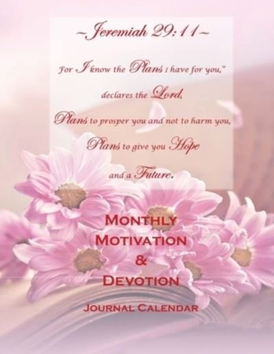 Cover for Frizella Taylor · Jeremiah 29: 11 Monthly Motivation &amp; Devotion Journal Calendar (Pocketbok) (2021)