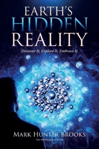 Cover for Mark Hunter Brooks · Earth's Hidden Reality : Discover It, Explore It, Embrace It (Paperback Book) (2022)