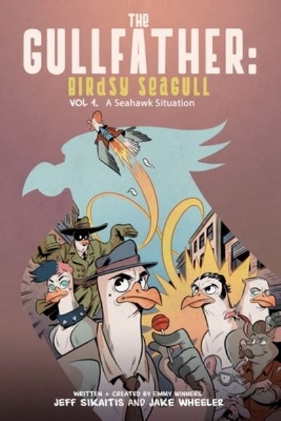 Cover for Jeff Sikaitis · The Gullfather: Birdsy Seagull - Vol 1. a Seahawk Situation (Paperback Book) (2023)