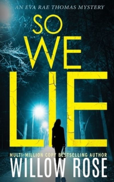 Cover for Willow Rose · So We Lie (Hardcover bog) (2021)