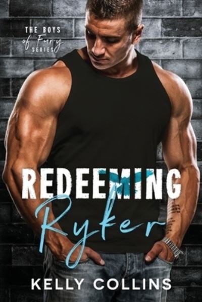Kelly Collins · Redeeming Ryker - Boys of Fury (Paperback Book) (2017)