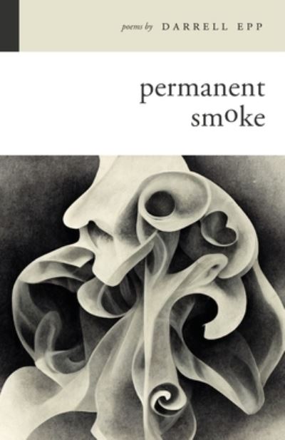 Permanent Smoke - Darrell Epp - Books - Quoir - 9781957007250 - October 4, 2022