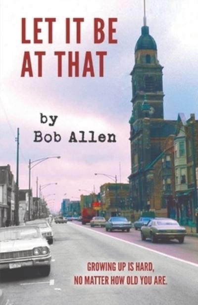 Cover for Robert Allen · Let It Be at That (Bog) (2023)