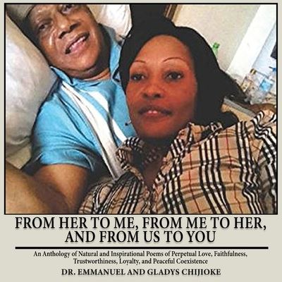 Cover for Emmanuel Chijioke · From Her to Me, from Me to Her, and from Us to You (Book) (2022)