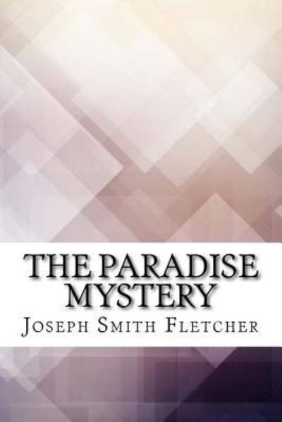 Cover for J S Fletcher · The Paradise Mystery (Paperback Book) (2017)