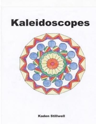 Cover for Kaden Stillwell · Kaleidoscopes (Paperback Book) (2017)