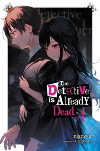 Cover for Nigozyu · The Detective Is Already Dead, Vol. 4 - DETECTIVE IS ALREADY DEAD NOVEL SC (Paperback Book) (2022)