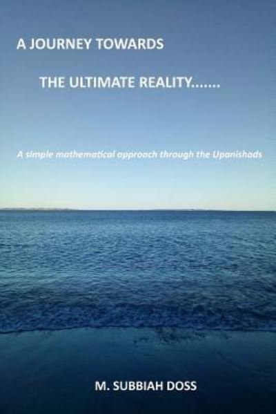 Cover for Subbiahdoss M · A Journey Towards the Ultimate Reality. . . . . (Paperback Book) (2017)