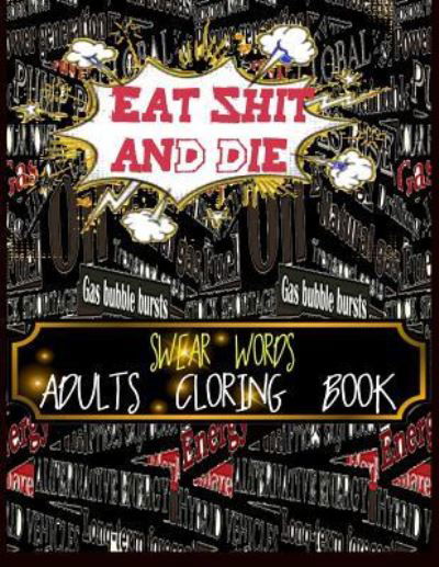Cover for Angel · Eat Shit and Die Swear Words Adults Coloring Book (Paperback Bog) (2017)