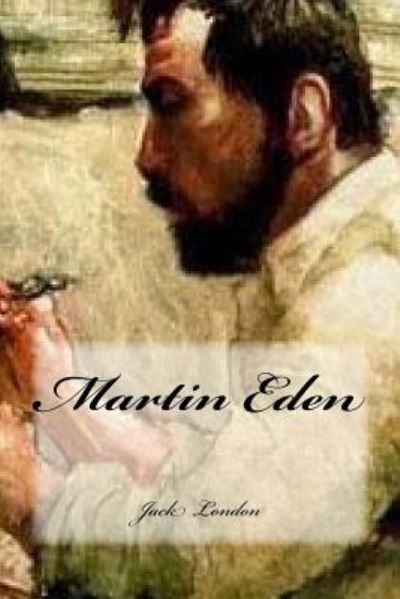 Martin Eden - Jack London - Książki - Createspace Independent Publishing Platf - 9781979238250 - 27 października 2017