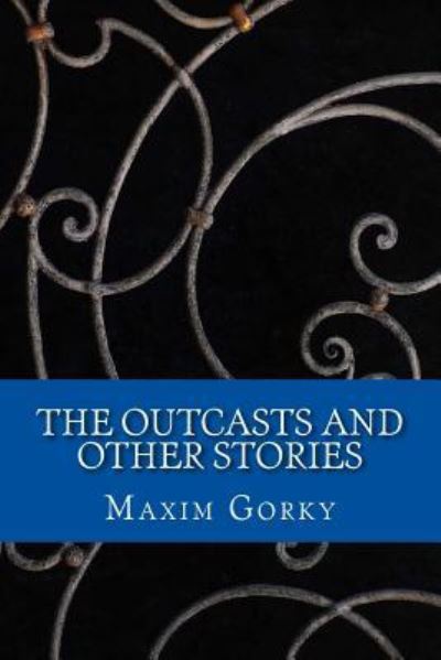 Cover for Maksim Gorky · The Outcasts (Paperback Book) (2017)