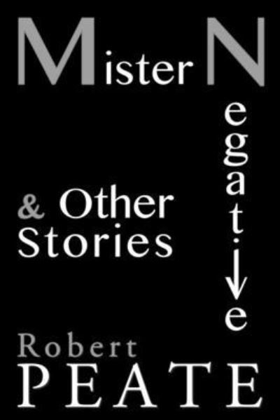 Cover for Robert Peate · Mister Negative and Other Stories (Paperback Bog) (2017)