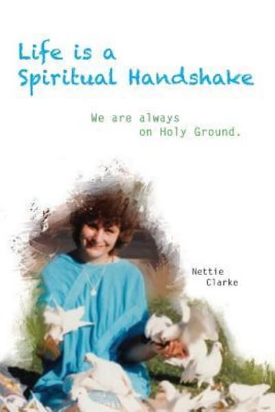 Cover for Nettie S Clarke · Life is a Spiritual Handshake (Paperback Book) (2018)