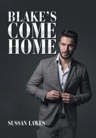 Cover for Sussan Lawes · Blake's Come Home (Hardcover Book) (2018)