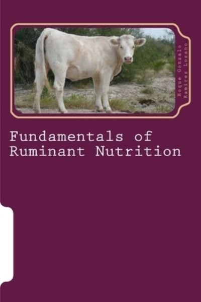 Cover for Roque Gonzalo Ramirez Lozano P H D · Fundamentals of ruminant nutrition (Paperback Book) (2018)