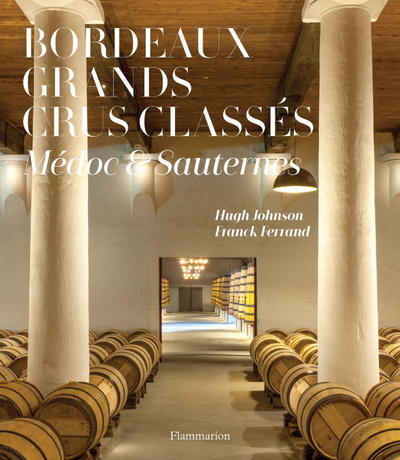 Bordeaux Grands Crus Classes 1855: Wine Chateau of the Medoc and Sauternes - Hugh Johnson - Livros - Editions Flammarion - 9782080203250 - 7 de dezembro de 2017