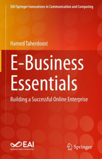 Cover for Hamed Taherdoost · E-Business Essentials: Building a Successful Online Enterprise - EAI / Springer Innovations in Communication and Computing (Hardcover Book) [2023 edition] (2023)