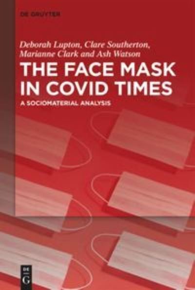 Cover for Deborah Lupton · The Face Mask In COVID Times: A Sociomaterial Analysis (Innbunden bok) (2021)