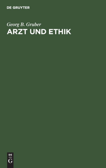 Cover for Georg B Gruber · Arzt Und Ethik (Innbunden bok) (1948)