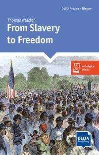 Thomas Weedon · From Slavery to Freedom: Reader + Delta Augmented - DELTA Readers: History (Paperback Bog) (2019)