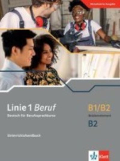 Corinna Gerhard · Linie 1 Beruf: Unterrichtshandbuch B1/B2 Bruckenelement und B2 (Paperback Book) (2022)