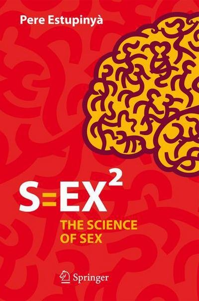 Pere Estupinya · S=EX (2): The Science of Sex (Paperback Book) [1st ed. 2016 edition] (2016)