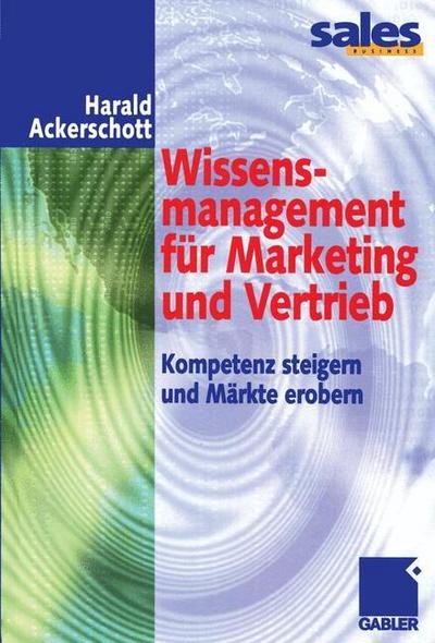 Cover for Harald Ackerschott · Wissensmanagement fur Marketing und Vertrieb (Paperback Book) [Softcover reprint of the original 1st ed. 2001 edition] (2012)