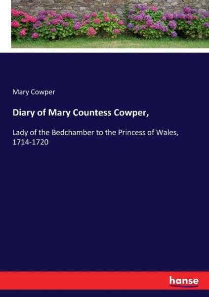 Cover for Cowper · Diary of Mary Countess Cowper, (Book) (2017)