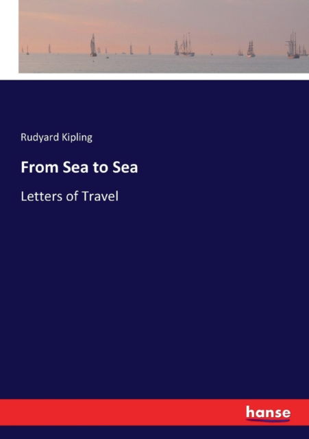 From Sea to Sea - Rudyard Kipling - Książki - Hansebooks - 9783337137250 - 30 czerwca 2017