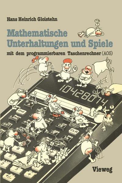 Mathematische Unterhaltungen und Spiele Mit Dem Programmierbaren Taschenrechner (AOS) - Hans Heinrich Gloistehn - Books - Springer Fachmedien Wiesbaden - 9783528041250 - 1981