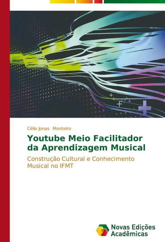 Cover for Monteiro Celio Jonas · Youtube Meio Facilitador Da Aprendizagem Musical (Paperback Book) (2014)