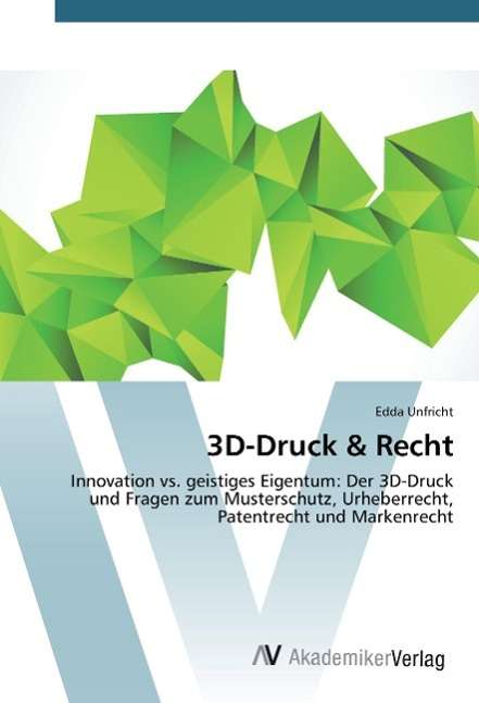 Cover for Unfricht · 3D-Druck &amp; Recht (Book)