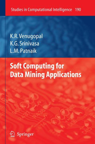 Cover for K. R. Venugopal · Soft Computing for Data Mining Applications - Studies in Computational Intelligence (Paperback Book) [1st Ed. Softcover of Orig. Ed. 2009 edition] (2010)