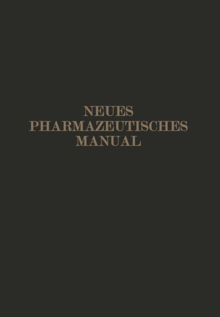 Cover for Eugen Dieterich · Neues Pharmazeutisches Manual (Paperback Book) [14th Softcover Reprint of the Original 14th 1924 e edition] (1924)