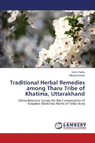 Cover for Manoj Kumar · Traditional Herbal Remedies Among Tharu Tribe of Khatima, Uttarakhand: Ethno Botancal Survey for the Conservation of Valuable Medicinal Plants of Tribal Area (Pocketbok) (2013)
