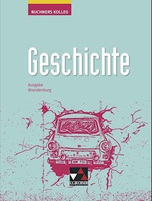 Cover for Ahbe · Buchners Kolleg Geschichte Branden (N/A)