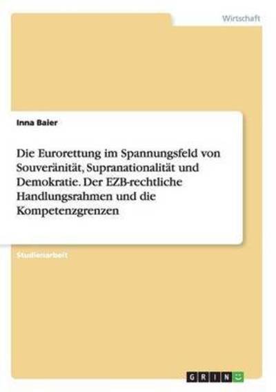 Cover for Baier · Die Eurorettung im Spannungsfeld (Bog) (2015)