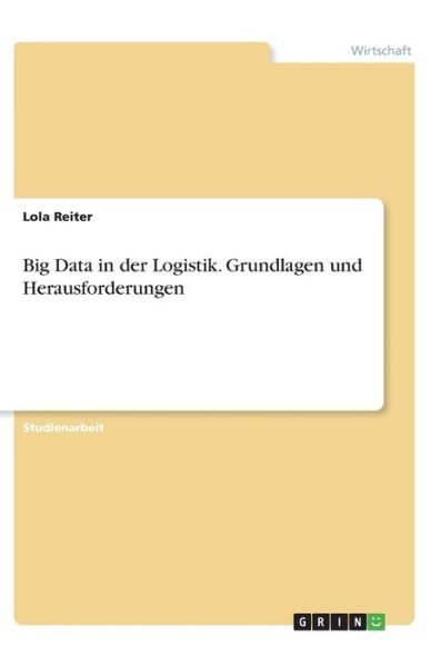 Cover for Reiter · Big Data in der Logistik. Grundl (Book)