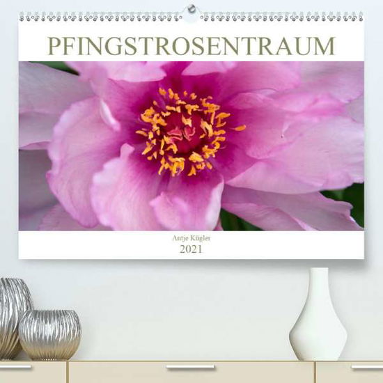 Cover for Kügler · Pfingstrosentraum (Premium, hoch (Book)