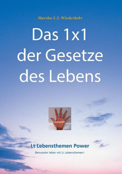 Cover for Marsha L.l. Wiederkehr · Das 1x1 Der Gesetze Des Lebens (Paperback Book) [German edition] (2013)