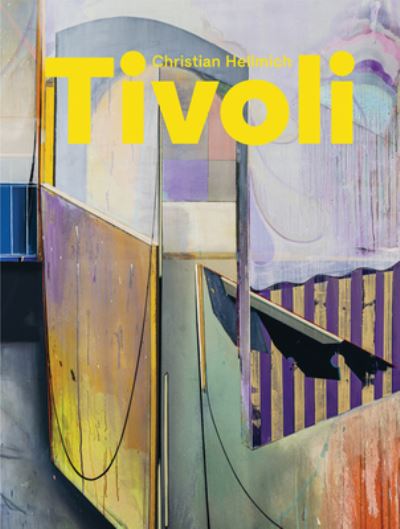 Cover for Wolfgang Ullrich · Christian Hellmich: Tivoli (Hardcover Book) (2024)