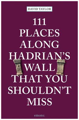 Cover for David Taylor · 111 Places Along Hadrian's Wall That You Shouldn't Miss - 111 Places (Paperback Bog) (2022)